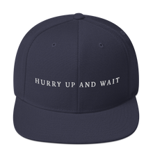 Snapback Hat / Casquette snapback  (HURRY UP AND WAIT)