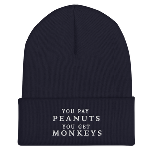 Cuffed Beanie / Tuque (You pay peanuts you get monkeys)